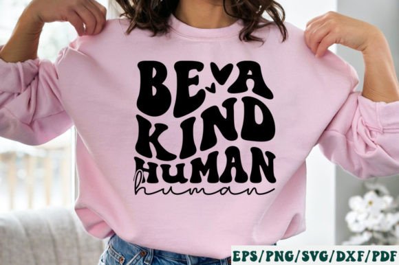 Be a Kind Human SVG for Crafts