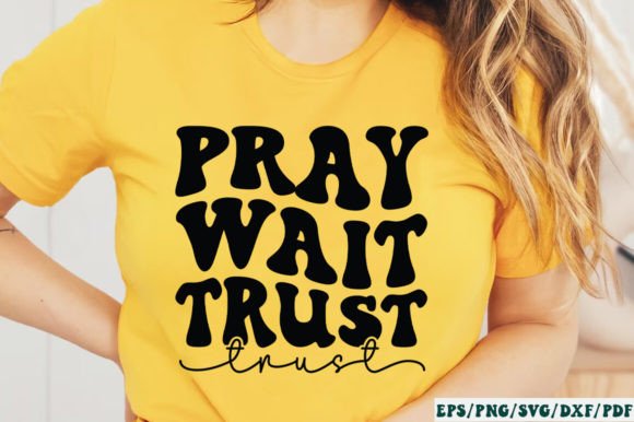 Pray Wait Trust Retro SVG for Crafts Marketing