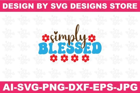 Simply Blessed Christian Svg Png Design for Modern Crafts Branding
